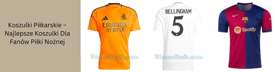 Koszulki Pi?karskie  Najlepsze Koszulki Dla Fanów Pi?ki No?nej
                